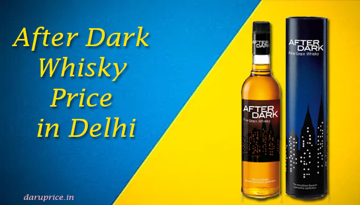 After Dark Whisky Price in Delhi