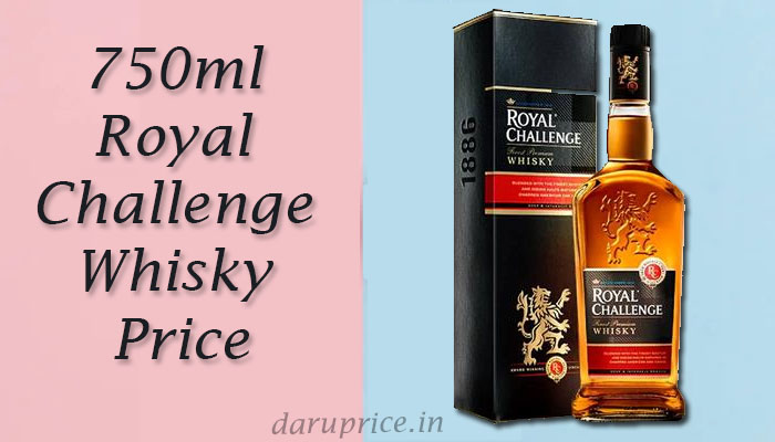 750ml Royal Challenge Whisky Price